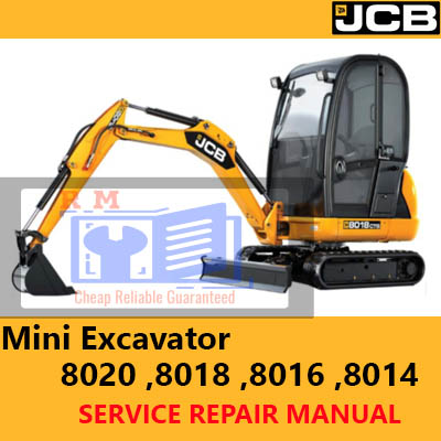 Service repair manual for JCB 8014, 8016, 8018, and 8020 Mini Excavators, detailing maintenance and repair procedures