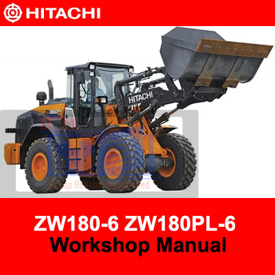 Workshop manual for Hitachi ZW180-6 and ZW180PL-6 Wheel Loaders, featuring detailed diagrams and instructions