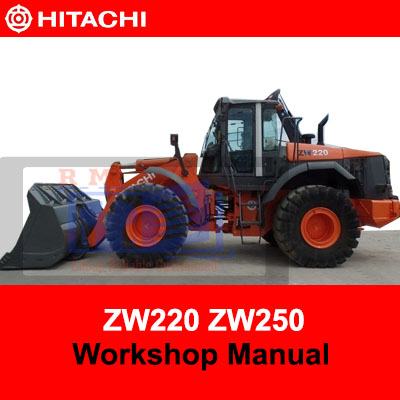 Workshop manual for Hitachi ZW220 and ZW250 Wheel Loaders, including detailed repair and maintenance guidelines