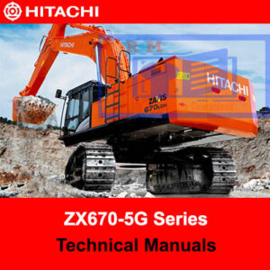 echnical manuals for Hitachi ZX670-5G Series detailing operational procedures and maintenance instructions