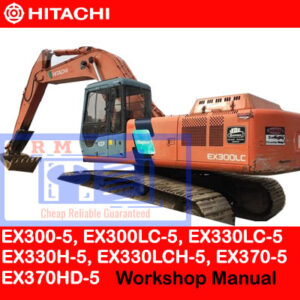 Comprehensive workshop manual covering Hitachi EX300-5, EX300LC-5, EX330LC-5, EX330H-5, EX330LCH-5, EX370-5, EX370HD-5