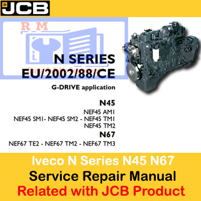 Service repair manual for JCB Mobile Platform, covering Iveco N Series Engines N45 and N67 with detailed instructions