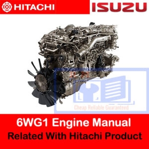 Manual for Isuzu 6WG1 engine, detailing its connection to Hitachi products and providing essential maintenance information