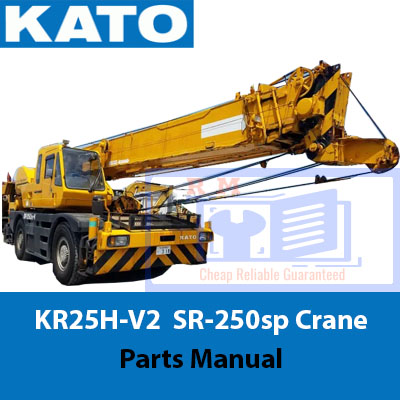Parts manual for KATO KR25H-V2 and KATO SR-250sp cranes, detailing specifications and maintenance instructions