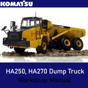 Workshop Manual for Komatsu HA250 and HA270 Dump Trucks, highlighting key operational guidelines and troubleshooting tips