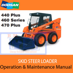 Doosan Skid Steer Loader 440, 460, 470 Operation and Maintenance Manual showcasing the loaders and operational details