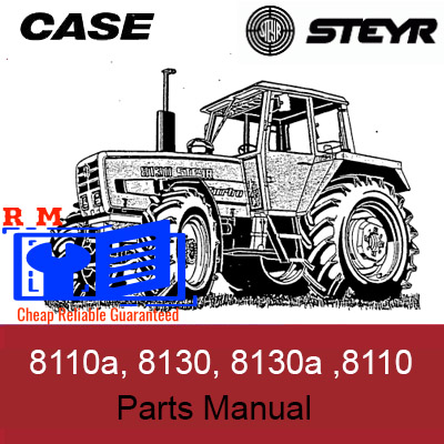 Parts manual for Case Steyer 8110, 8110a, 8130, and 8130a tractors, detailing components and assembly instructions