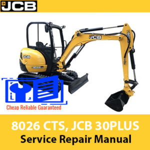 Service Repair Manual for JCB 8026 CTS and JCB 30PLUS Excavator detailing maintenance and troubleshooting guidelines