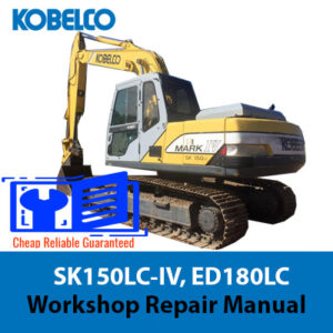 Kobelco SK150LC IV and ED180LC workshop repair manual cover, featuring technical illustrations and detailed specifications