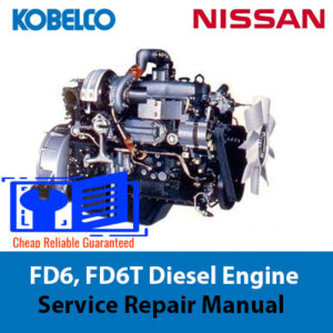 Service repair manual for Nissan FD6 and FD6T diesel engines, featuring related Kobelco products for effective maintenance