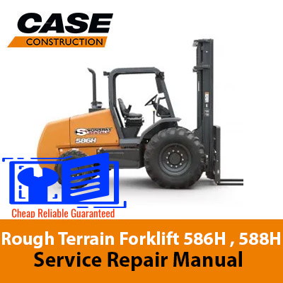 Service repair manual cover for Case 586H and 588H Rough Terrain Forklifts, featuring technical illustrations and specifications