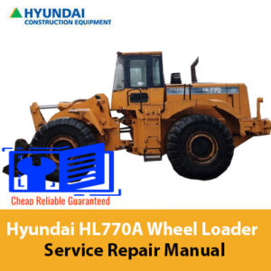 Service Repair Manual for Hyundai HL770A Wheel Loader, showcasing detailed diagrams and maintenance instructions