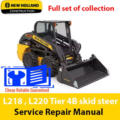 Service repair manual cover for New Holland L218 and L220 Tier 4B skid steers, featuring technical illustrations and details