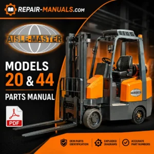 Aisle Master Forklift Models 20 and 44 Spare Parts Catalog Manual PDF Download