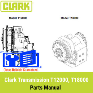 Parts manual for Clark Transmission models T12000 and T18000, detailing components and assembly instructions