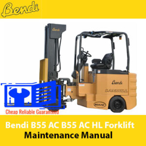 Bendi B55 AC and B55 AC HL Forklift maintenance manual, showcasing detailed diagrams and maintenance guidelines