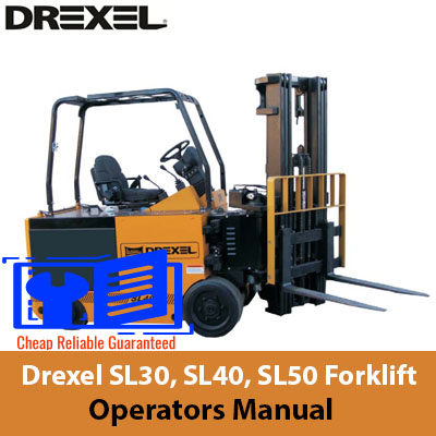 Comprehensive operators manual for Drexel SL30, SL40, and SL50 forklifts, covering operation and safety guidelines