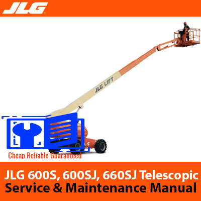 Service and maintenance manual for JLG 600S, 600SJ, and 660SJ telescopic boom lifts