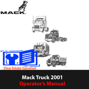 2001 Mack Truck Maintenance and Lubrication Operator's Manual, displaying the truck and essential maintenance information