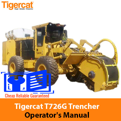 Tigercat T726G Trencher Operator's Manual cover featuring the model name and technical illustrations