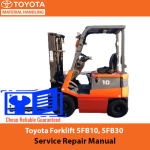Service Repair Manual for Toyota 5FB10 and 5FB30 Forklifts, detailing maintenance and repair procedures
