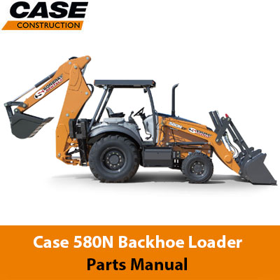 Case 580N Backhoe Loader Parts Manual cover featuring detailed diagrams and parts listings for maintenance and repair