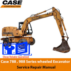 Service repair manual for Case 788 and Case 988 Series wheeled excavators, detailing maintenance and repair procedures