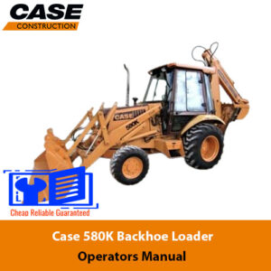 Case 580K Backhoe Loader Operators Manual cover featuring the machine and key operational guidelines