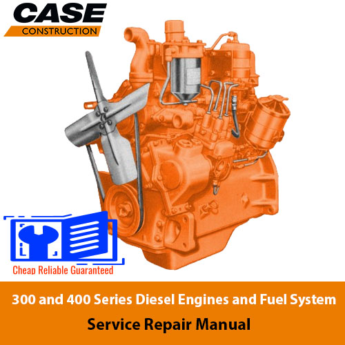 Case 300 and 400 Series Diesel Engines and Fuel System Service Repair Manual - Image 2