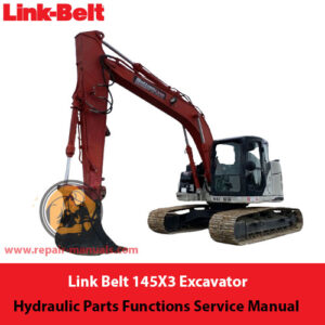 Service manual for Link Belt 145X3 excavator, detailing hydraulic parts functions and maintenance procedures