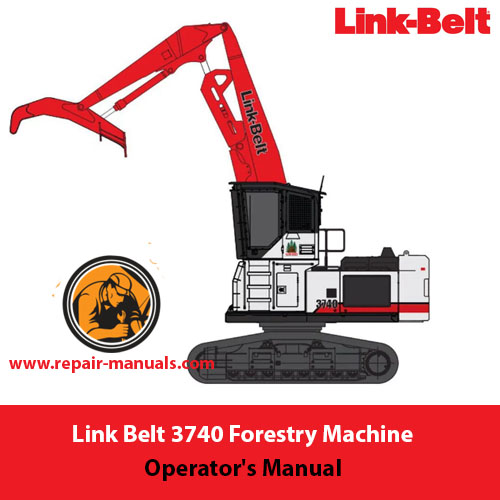 Operator's Manual for Link Belt 3740 Forestry Machine, detailing operation and safety guidelines