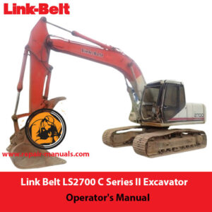 Link Belt LS2700 C Series II Excavator Operator's Manual cover featuring the model name and technical illustrations