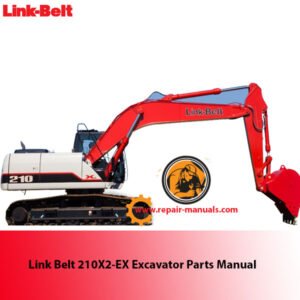 Link Belt 210X2-EX Excavator Parts Manual cover featuring detailed diagrams and parts listings for maintenance and repair