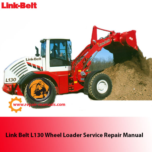 Service Repair Manual for Link Belt L130 Wheel Loader, showcasing detailed diagrams and maintenance instruction