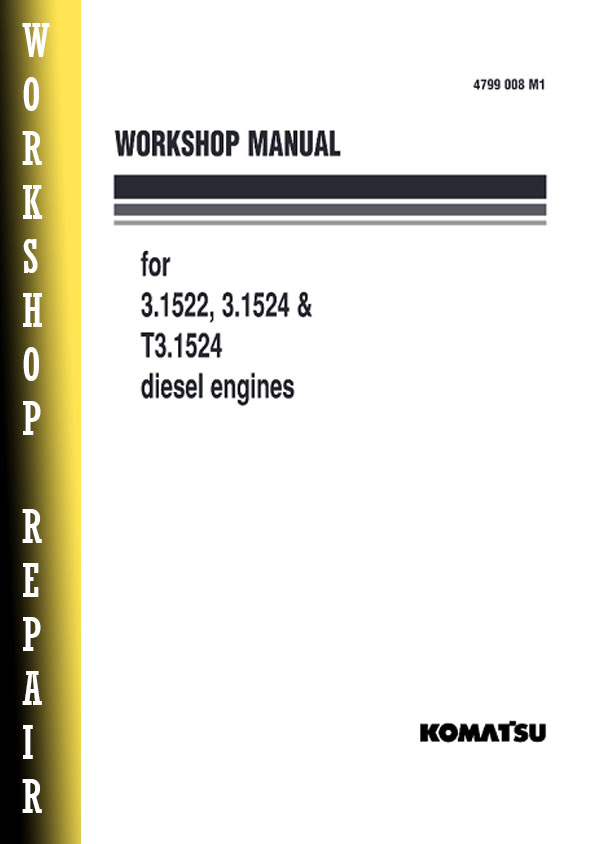 Workshop repair manual for Komatsu 3.1522, 3.1524, and T3.1524 diesel engines, detailing maintenance and repair procedures