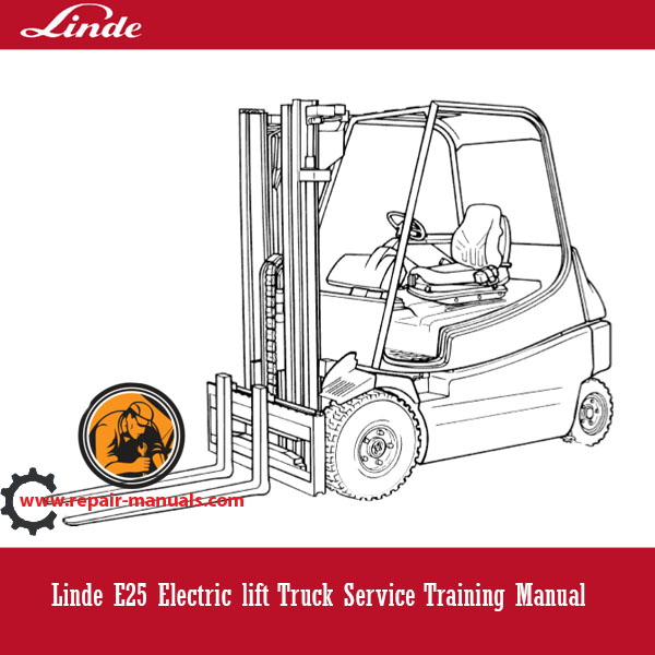 Linde E25 Electric Lift Truck Service Training Manual, highlighting the truck and essential service training information