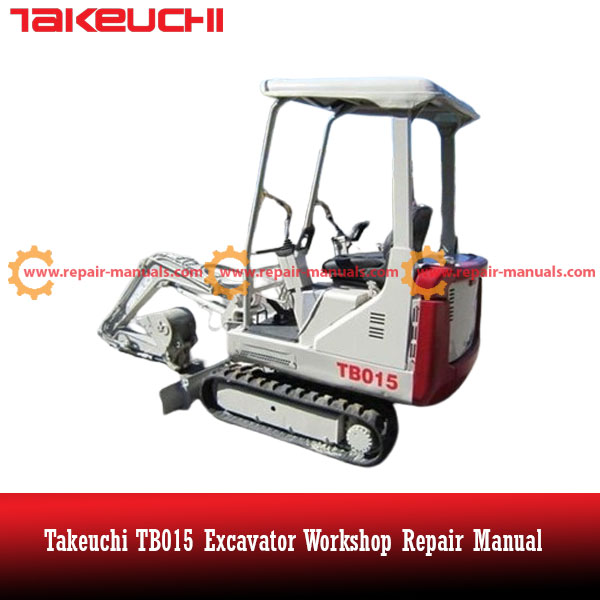 Takeuchi TB015 Excavator Workshop Repair Manual cover featuring the model and technical illustrations for maintenance guidance