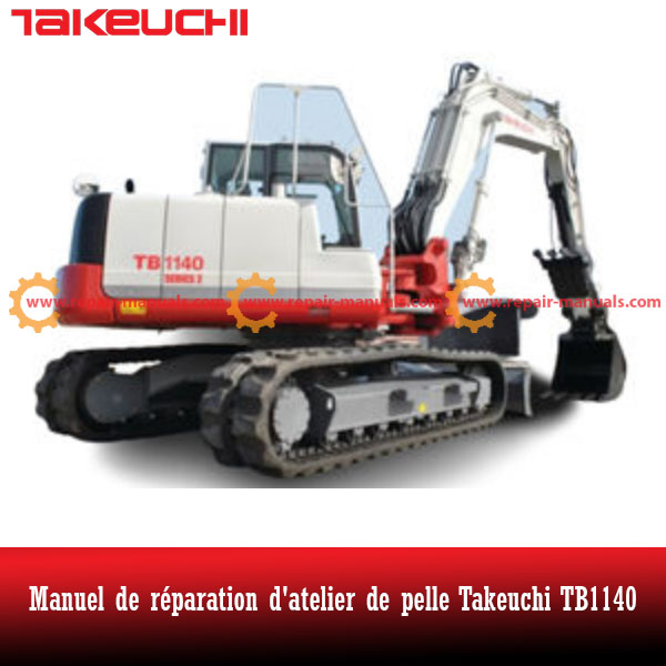 Workshop manual for Takeuchi TB1140, detailing maintenance and repair