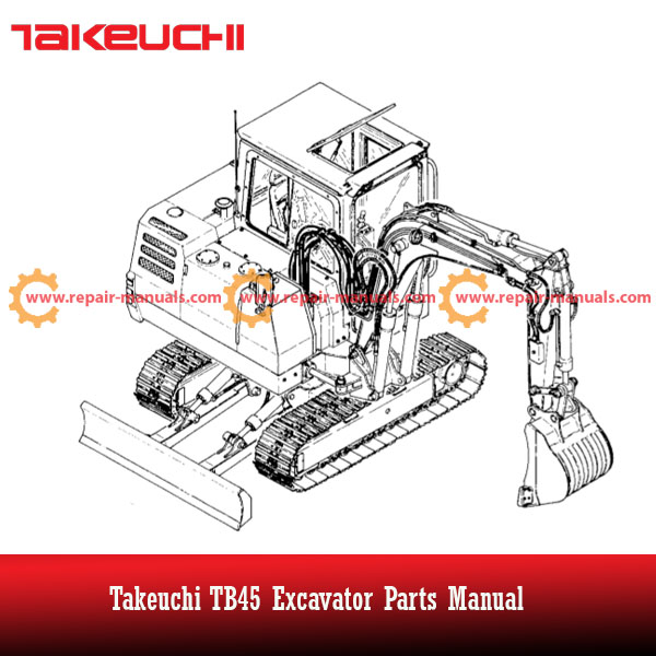 Parts manual for Takeuchi TB45 Mini Excavator, detailing components and assembly instructions for maintenance and repair