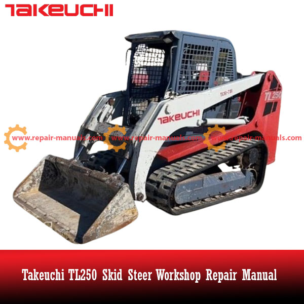 Workshop manual for Takeuchi TL250 loader, detailing maintenance and repair procedures for optimal performance