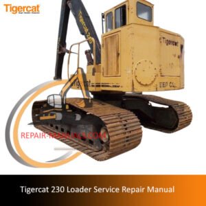 Tigercat 230 Loader Service Repair Manual cover featuring the loader and technical illustrations for maintenance guidance