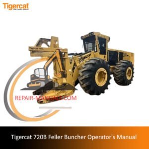 Tigercat 720B Feller Buncher Operator's Manual, displaying the machine with essential operating and safety information