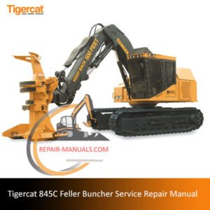 Service repair manual for the Tigercat 845C Feller Buncher, detailing maintenance and troubleshooting procedures