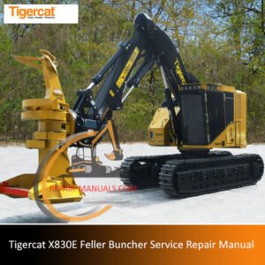 Service repair manual for the Tigercat X830E Feller Buncher, detailing maintenance and troubleshooting procedures