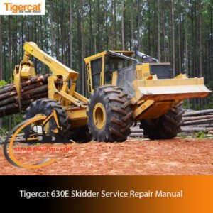 Tigercat 630E Skidder Service Repair Manual cover featuring detailed diagrams and maintenance instructions