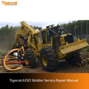 Tigercat 635D Skidder Service Repair Manual cover featuring detailed diagrams and maintenance instructions