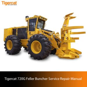 Service Repair Manual for Tigercat 720G Feller Buncher