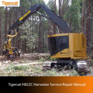 Tigercat H822C Harvester Service Repair Manual cover featuring detailed diagrams and maintenance instructions