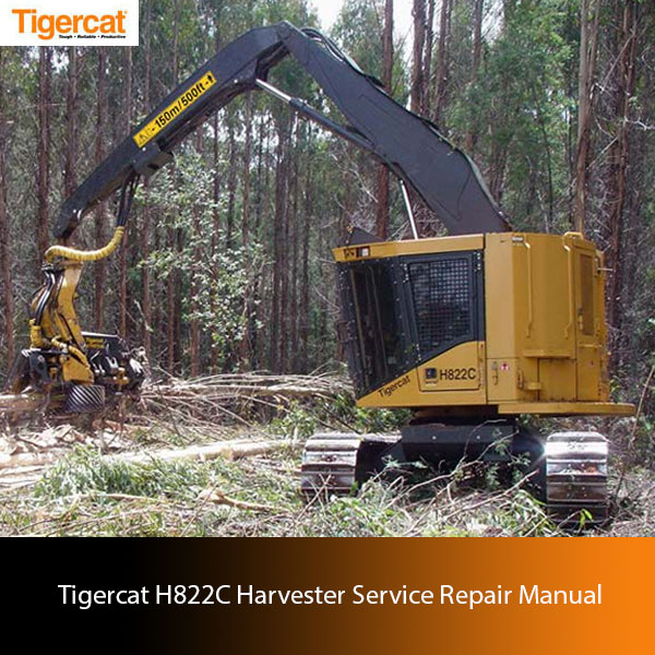 Tigercat H822C Harvester Service Repair Manual cover featuring detailed diagrams and maintenance instructions