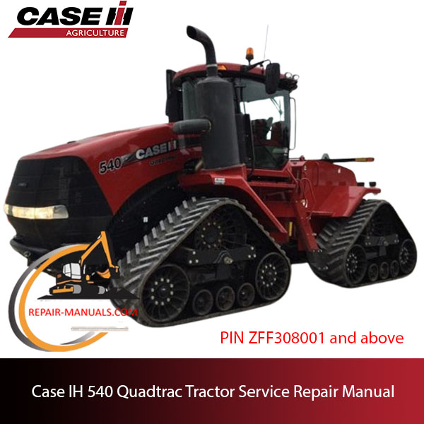 Case IH 540 Quadtrac Tractor service repair manual, detailing repair procedures and specifications for efficient maintenance